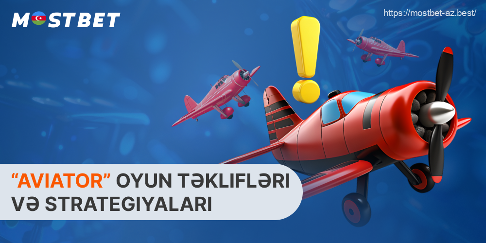 Mostbet Aviator qazanma şansınızı artırmaq üçün Azərbaycandan olan oyunçular aşağıdakı məsləhətləri nəzərə almalıdırlar