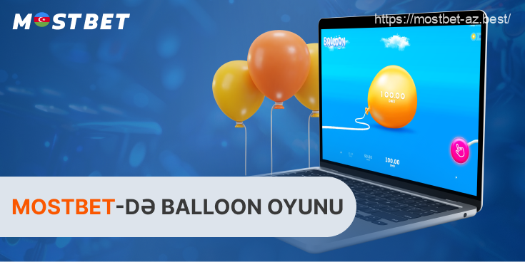 Balloon Mostbet, Smartsoft Gaming tərəfindən hazırlanmış və azərbaycanlı oyunçulara qısa müddət ərzində böyük qazanc əldə etməyə imkan verən məşhur oyundur