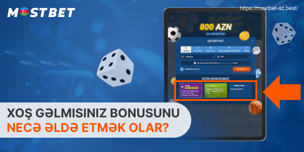 Xoş gəldin bonusunu əldə etmək üçün Azərbaycandan yeni oyunçular qeydiyyat zamanı bonusu seçməlidirlər