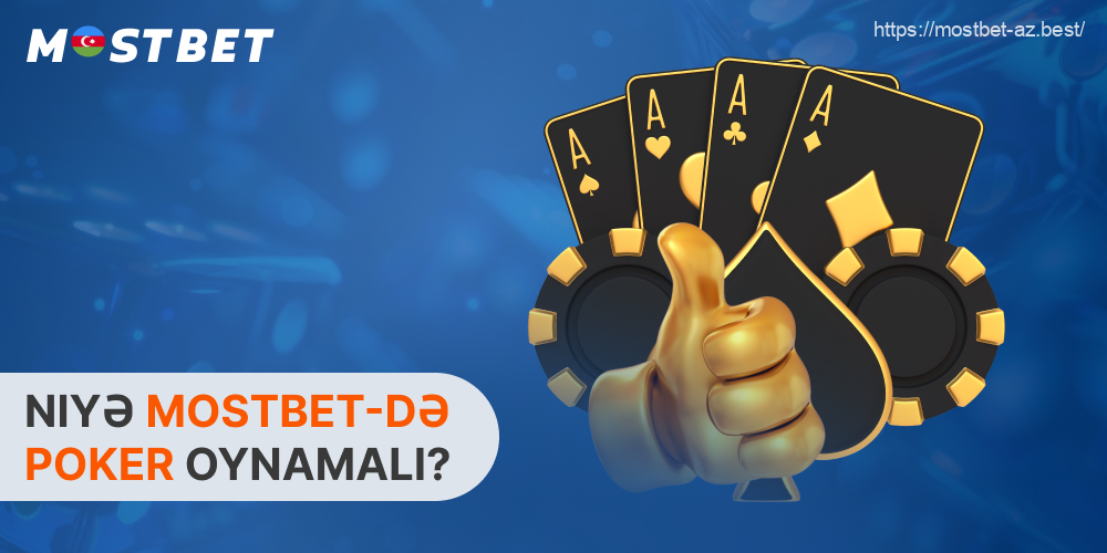 Mostbet-də onlayn poker oynamağın Azərbaycan oyunçularını seçməyə vadar edən bir çox üstünlükləri var